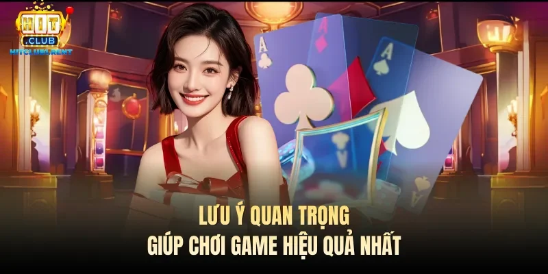 Lưu ý quan trọng giúp chơi game hiệu quả nhất