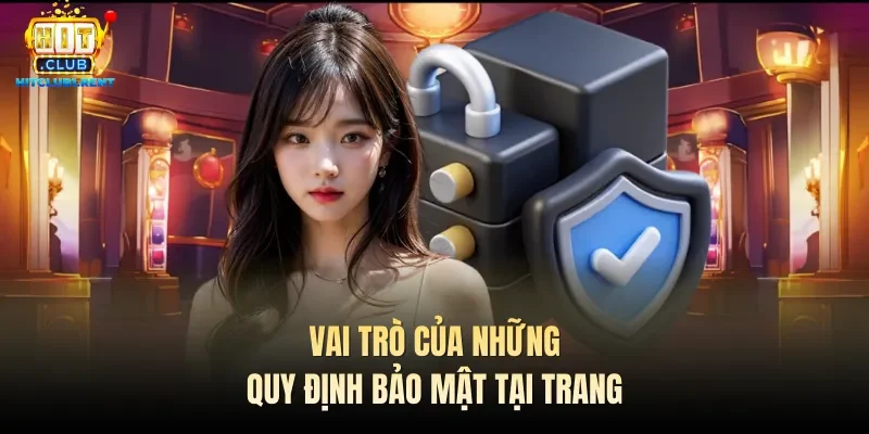 Vai trò của những quy định bảo mật tại trang