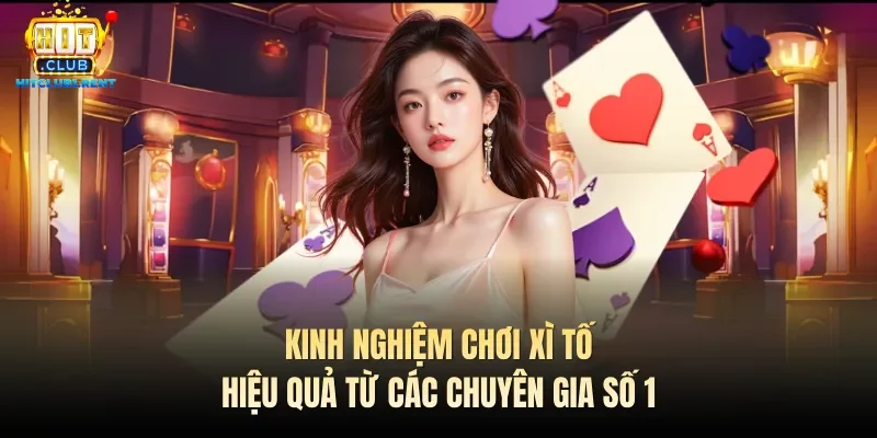 Kinh nghiệm chơi Xì tố