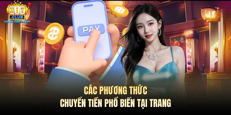 Các phương thức chuyển tiền phổ biến tại trang